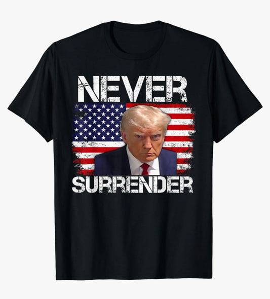 Trump Never Surrender Shirt